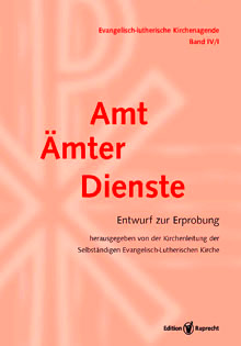 Umschlagbild: Evangelisch-Lutherische Kirchenagende Band IV/1: Amt – Ämter – Dienste. Entwurf zur Erprobung (1. Auflage)