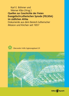 Umschlagbild: Quellen zur Geschichte der Freien Evangelisch-Lutherischen Synode (FELSISA) im südlichen Afrika